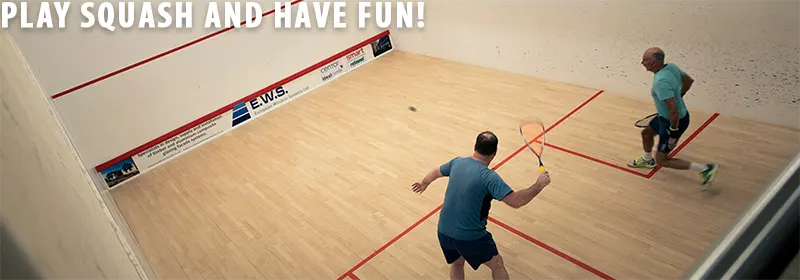 Play squash and have fun